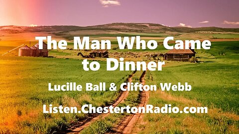 The Man Who Came to Dinner - Lucille Ball - Clifton Webb - Lux Radio Theater
