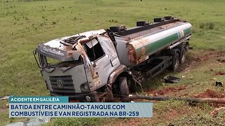 Acidente em Galiléia: Batida entre Caminhão-tanque com Combustíveis e Van Registrada na BR-259.