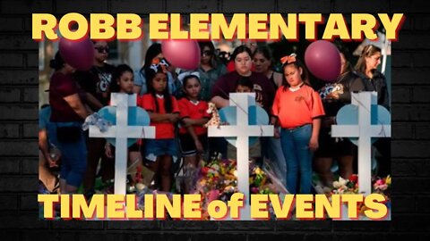 ROBB ELEMENTARY | SCHOOL SHOOTING | UVALDE TEXAS | TIMELINE OF EVENTS