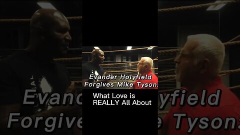 Evander Holyfield Forgives Mike Tyson: What Love is REALLY All About #boxing #shorts #motivation