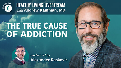 Healthy Living Livestream: The True Cause of Addiction