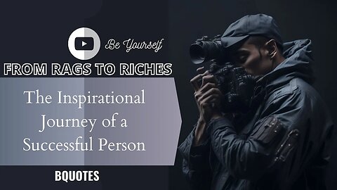 From Rags to Riches: The Inspirational Journey of a Successful Person