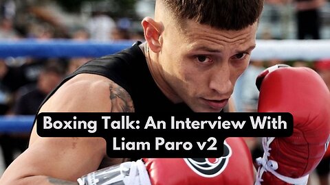 Boxing Talk: An Interview With Liam Paro v2