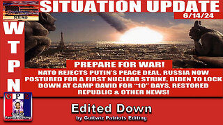 WTPN SITUATION UPDATE 6/14/24 - Edited Down