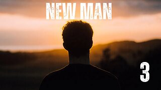 New Man (Session 3)