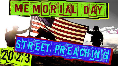 MEMORIAL DAY STREET PREACHING ....'WE NEED TO BE FREE"....