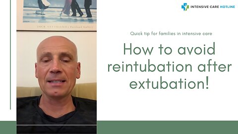 How to Avoid Reintubation After Extubation? Quick Tip for Families in Intensive Care!