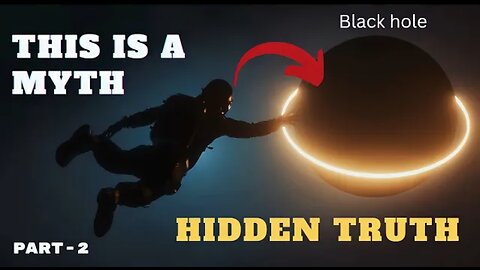 Myths about space | part 2 | realty of black hole.
