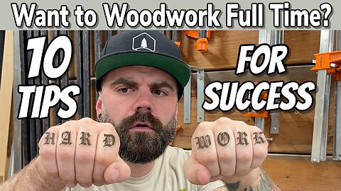 Make Woodworking Your Career || You Should Do These 10 Things