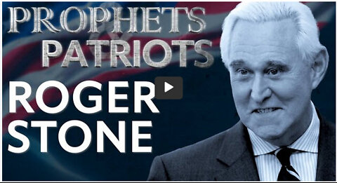 Prophets and Patriots - Episode 32 with Roger Stone and Steve Shultz