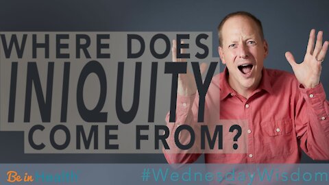 Where Does Iniquity Come From? - Pastor John Shales #WednesdayWisdom