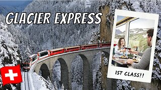 1ST CLASS ON GLACIER EXPRESS: 8 Hour Panoramic Swiss Train Ride from St. Moritz to Zermatt!!