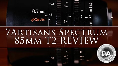 7Artisans Spectrum 85mm T2.0 Cine Lens Review
