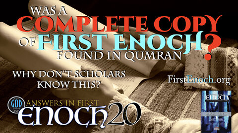 Answers in First Enoch Part 20: Was A Complete Copy of First Enoch Found In Qumran?
