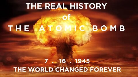 The real History of the Atomic Bomb