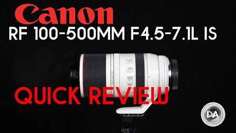Canon RF 100-500mm F4.5-7.1L IS | DA Quick Review