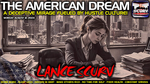 THE AMERICAN DREAM: A DECEPTIVE MIRAGE FUELED BY HUSTLE CULTURE! | LANCESCURV