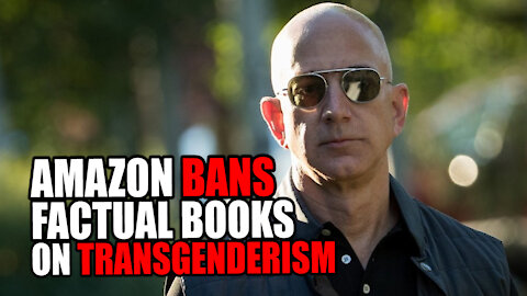 Amazon BANS Books that Call Transgenderism a "Mental Disorder"