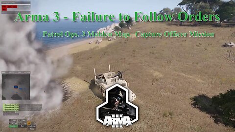 Arma 3 - Failure to Follow Orders