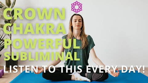Powerful Crown Chakra Subliminal (Relaxing Music) [Divine Love and Wisdom] Listen Every Day!
