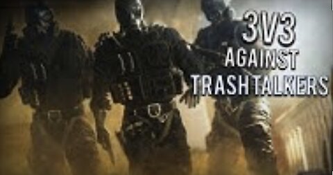 3v3 TRASH TALKERS ESL TOURNAMENT RAINBOW SIX SIEGE