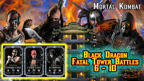 MK Mobile. Black Dragon Fatal Tower Battles 6 - 10