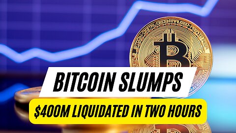 Bitcoin Slumps as $400M Liquidated in Two Hours