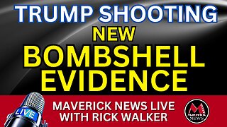 Trump Assassination NEW EVIDENCE! | Maverick News Top Stories