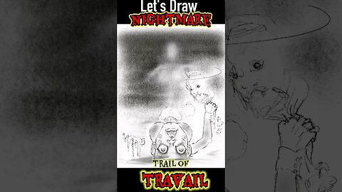 Let's Draw WATCHER of the DAMNED: Trail of Travail - "NIGHTMARE"