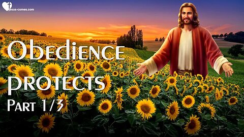 Rhema May 28, 2023 ❤️ Jesus Christ explains... Obedience to Me is your greatest Protection 1/3