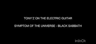 TONY’Z ON THE ELECTRIC GUITAR - SYMPTOM OF THE UNIVERSE (BLACK SABBATH)