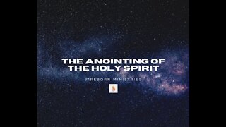 The Anointing of the Holy Spirit