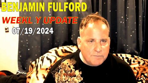 Benjamin Fulford Update Today July 19, 2024 - Benjamin Fulford