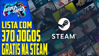 370 Games Grátis na Steam! Aumente sua lista facilmente!