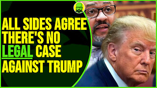ALL SIDES AGREE THERE'S NO LEGAL CASE AGAINST TRUMP