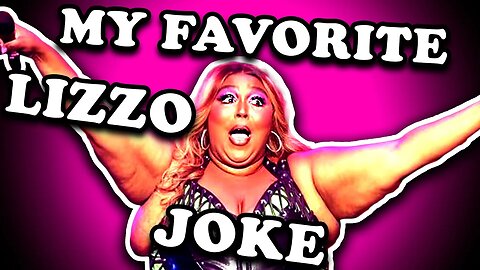 My FAVORITE Lizzo Joke!