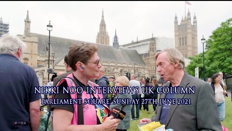 Nikki Fowler aka Nikki Noo Interviews the UK Column team, parliament Square sunday 27th june 2021