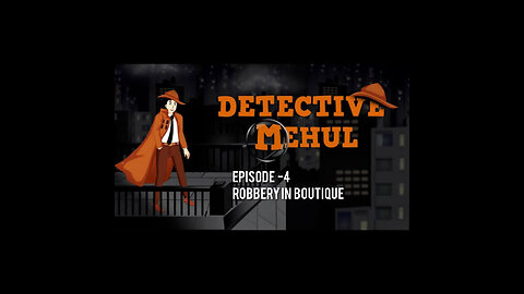 EPISODE 4 - Robbery In Boutique | Detective Mehul |