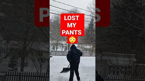 I Lost My Pants While Shoveling 😳#shorts #pants #funny #embarrassing