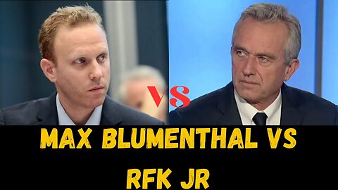 RFK Jr VS Max Blumenthal