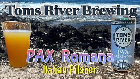 Roman Elixir Unleashed: Unraveling the Magic of Toms River Brewing's Pax Romana Pilsner
