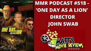 #518 - ’One Day as a Lion’ director John Swab | Matt's Movie Reviews Podcast