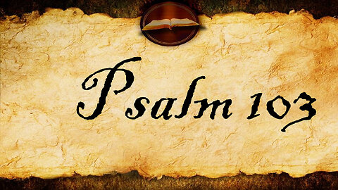 Psalm 103 | KJV Audio (With Text)