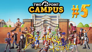 Two Point Campus #48 - Breaking Point #5 - The Final Star, and Looking at the FINAL Level!