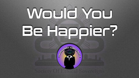 Would You Be Happier? - Censored from YouToilet (9 Minutes)