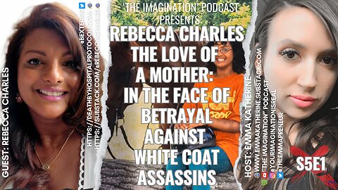 S5E1 | Rebecca Charles - The Love of a Mother: In the Face of Betrayal Against White Coat Assassins