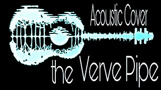 Acoustic Cover - The Freshmen the Verve Pipe