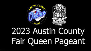 2023 Austin County Fair - Fair Queen Pageant