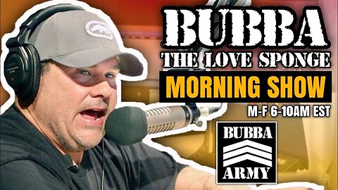 The Bubba the Love Sponge® Show - 5/15/23