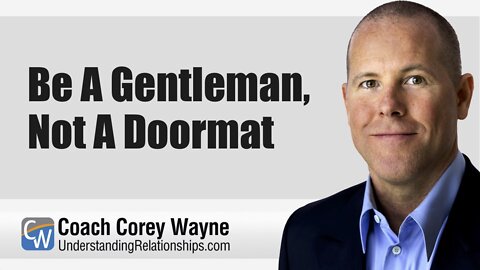 Be A Gentleman, Not A Doormat